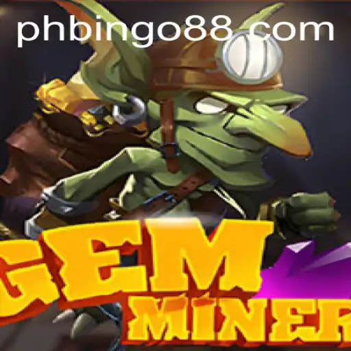 GemMiner: Unveiling the Thrilling World of Mining Adventures with phbingo
